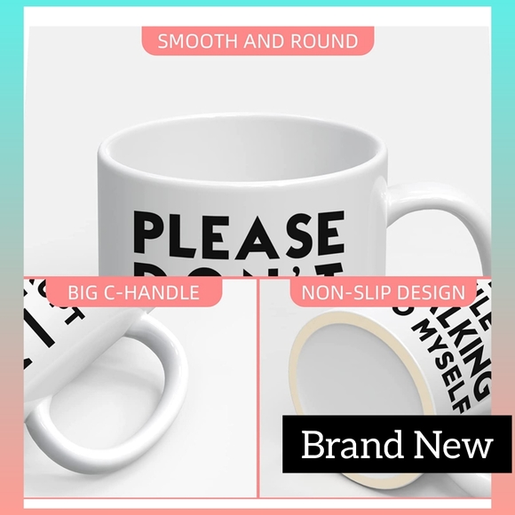5/$25 NEW funny mug "Please Don't Interrupt Me While I'm Talking To Myself" mug - Picture 6 of 7